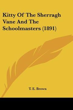 portada kitty of the sherragh vane and the schoolmasters (1891) (en Inglés)