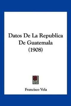 portada Datos de la Republica de Guatemala (1908)