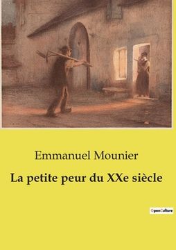 La petite peur du XXe siècle (en Francés)