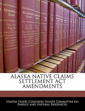 portada alaska native claims settlement act amendments (en Inglés)