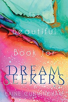 portada The Beautiful Book for Dream Seekers: Powerful Inspiration for Building Your Best Life (en Inglés)