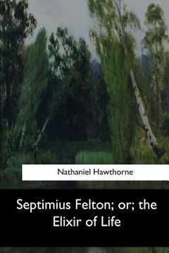 portada Septimius Felton, or, the Elixir of Life (in English)