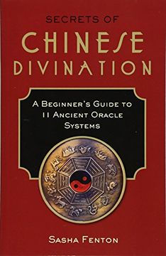 portada Secrets of Chinese Divination: A Beginner's Guide to 11 Ancient Oracle Systems (en Inglés)