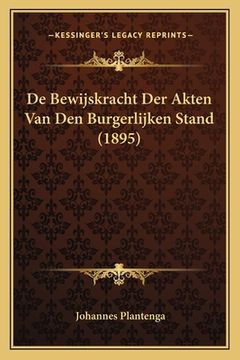 portada De Bewijskracht Der Akten Van Den Burgerlijken Stand (1895)