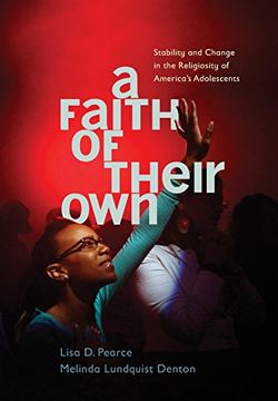 portada A Faith of Their Own: Stability and Change in the Religiosity of America's Adolescents 
