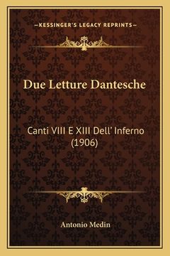 portada Due Letture Dantesche: Canti VIII E XIII Dell' Inferno (1906) (en Italiano)
