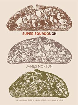 portada Super Sourdough: The Foolproof Guide to Making World-Class Bread at Home (en Inglés)