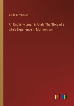 portada An Englishwoman in Utah: The Story of a Life's Experience in Mormonism