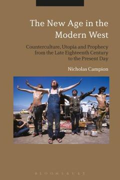 portada The new age in the Modern West: Counterculture, Utopia and Prophecy From the Late Eighteenth Century to the Present day (en Inglés)