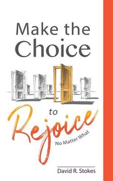 portada Make the Choice to Rejoice: No Matter What (en Inglés)