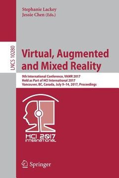 portada Virtual, Augmented and Mixed Reality: 9th International Conference, Vamr 2017, Held as Part of Hci International 2017, Vancouver, Bc, Canada, July 9-1 (en Inglés)