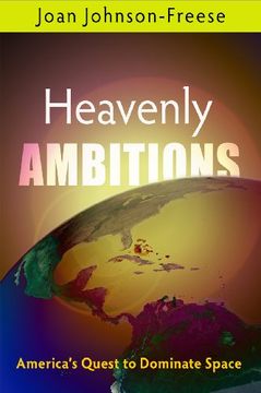 portada Heavenly Ambitions: America's Quest to Dominate Space (en Inglés)
