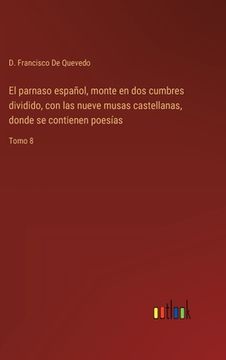 portada El parnaso español, monte en dos cumbres dividido, con las nueve musas castellanas, donde se contienen poesías: Tomo 8 (in Spanish)