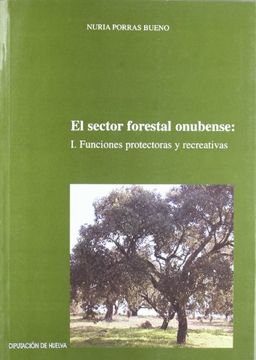 portada SECTOR FORESTAL ONUBENSE: I. FUNCIONES PROTECTORAS Y RECREATIVAS (COLECCION INVE. TIGACION. SERIE ECONOMIA, 43)