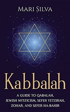 portada Kabbalah: A Guide to Qabalah, Jewish Mysticism, Sefer Yetzirah, Zohar, and Sefer Ha-Bahir (en Inglés)