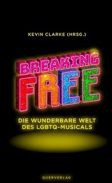 portada Breaking Free: Die Wunderbare Welt des Lgbtq-Musicals (en Alemán)
