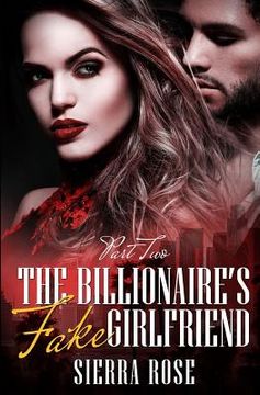 portada The Billionaire's Fake Girlfriend - Part 2 (en Inglés)
