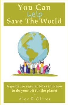 portada You Can (Help) Save The World (en Inglés)