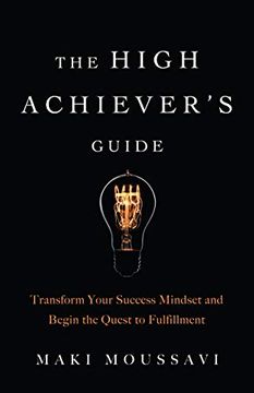 portada The High Achiever's Guide: Transform Your Success Mindset and Begin the Quest to Fulfillment (en Inglés)