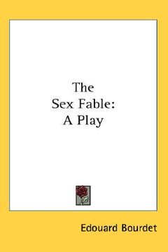 portada the sex fable: a play (en Inglés)