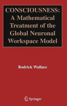 portada consciousness: a mathematical treatment of the global neuronal workspace model (en Inglés)