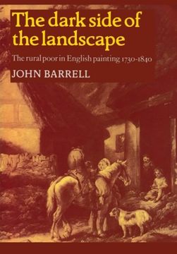 portada The Dark Side of the Landscape: The Rural Poor in English Painting 1730-1840 (Cambridge Paperback Library) 