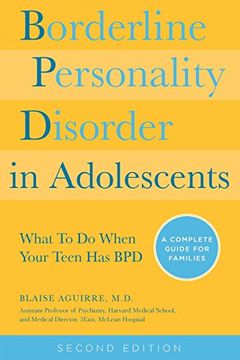 portada Borderline Personality Disorder in Adolescents, 2nd Edition: What To Do When Your Teen Has BPD: A Complete Guide for Families (in English)