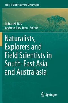 portada Naturalists, Explorers and Field Scientists in South-East Asia and Australasia (en Inglés)