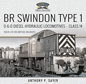 portada Br Swindon Type 1 0-6-0 Diesel-Hydraulic Locomotives - Class 14: Their Life on British Railways (en Inglés)