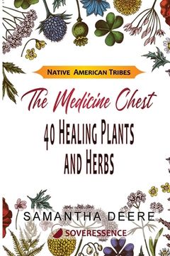 portada 40 Healing Plants and Herbs: The Medicine Chest of Native American Tribes (in English)