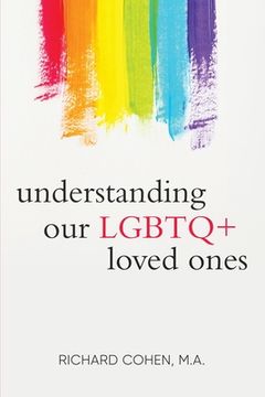 portada Understanding Our LGBTQ+ Loved Ones (en Inglés)