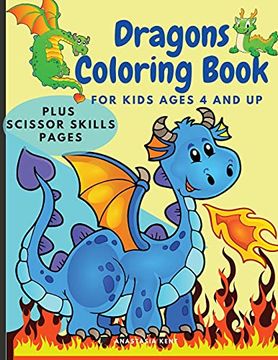 portada Dragons Coloring Book for Kids Ages 4 and up: Cute Coloring and Scissor Skills Activity Book for Kids, Workbook for Preschoolers With Dragons Themed Promoting Creativity. (in English)