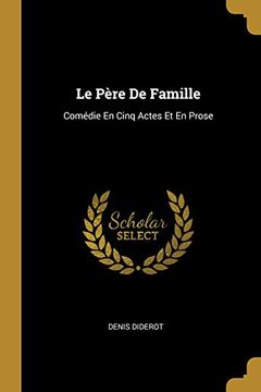 portada Le Père de Famille: Comédie En Cinq Actes Et En Prose 