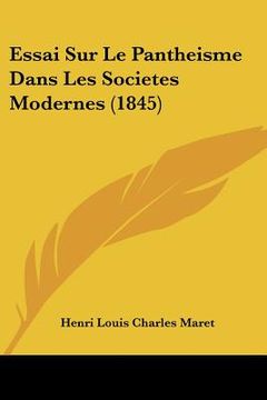 portada Essai Sur Le Pantheisme Dans Les Societes Modernes (1845) (en Francés)