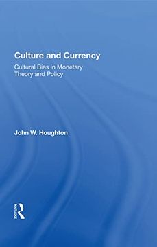 portada Culture and Currency: Cultural Bias in Monetary Theory and Policy 