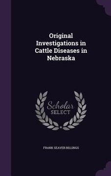 portada Original Investigations in Cattle Diseases in Nebraska (en Inglés)