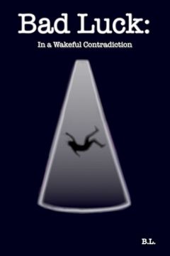 portada Bad Luck: In A Wakeful Contradiction (en Inglés)