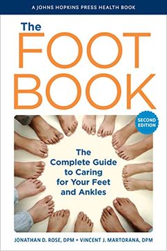 portada The Foot Book: The Complete Guide to Caring for Your Feet and Ankles (a Johns Hopkins Press Health Book) (en Inglés)