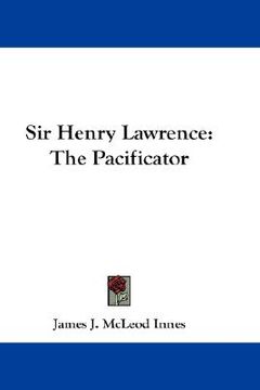 portada sir henry lawrence: the pacificator (en Inglés)
