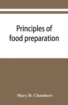 portada Principles of food preparation; a manual for students of home economics (en Inglés)