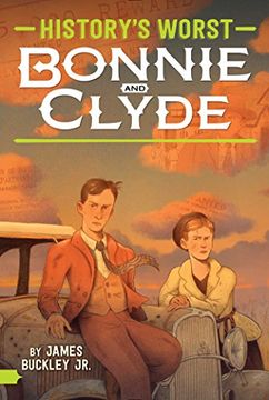 portada Bonnie and Clyde (History's Worst)