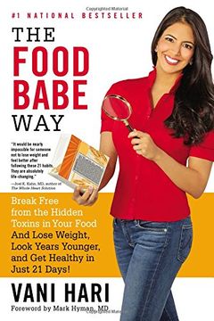 portada The Food Babe Way: Break Free from the Hidden Toxins in Your Food and Lose Weight, Look Years Younger, and Get Healthy in Just 21 Days!