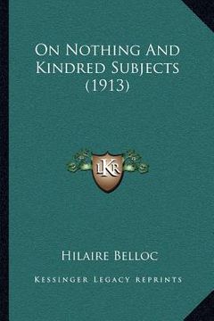 portada on nothing and kindred subjects (1913) (en Inglés)