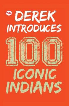 portada Derek Introduces: 100 Iconic Indians (en Inglés)
