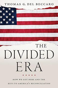 portada The Divided Era: How We Got Here and the Keys to America's Reconciliation (en Inglés)