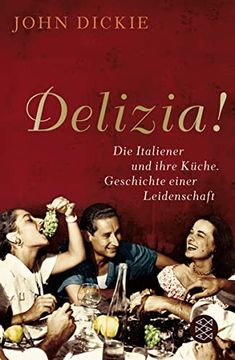 portada Delizia! Die Italiener und Ihre Küche. Geschichte Einer Leidenschaft (en Alemán)