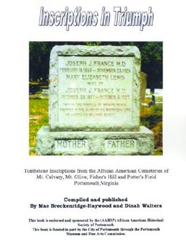 portada inscriptions in triumph: tombstone inscriptions from the african american cemeteries of mt. calvary, mt. olive, fisher's hill and potter's fiel (in English)
