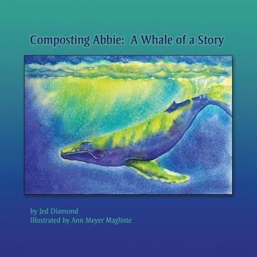portada Composting Abbie: A Whale of a Story (en Inglés)