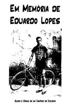 portada Em Memoria de Eduardo Lopes: Gloria e Drama de um Campeao de Ciclismo (en Portugués)