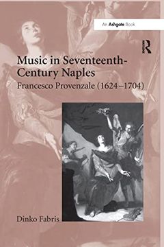 portada Music in Seventeenth-Century Naples: Francesco Provenzale (1624–1704) (en Inglés)